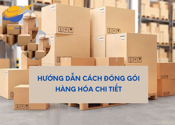 cach-dong-goi-hang-hoa-chi-tiet