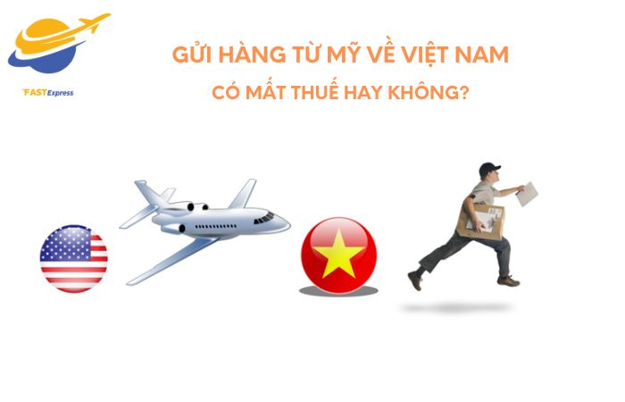 gui-hang-tu-my-ve-viet-nam-co-mat-thue-khong