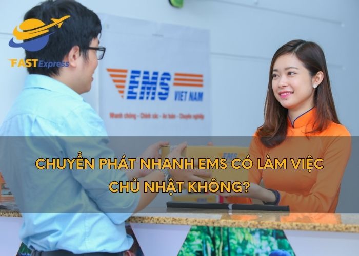 chuyen-phat-nhanh-ems-co-lam-viec-chu-nhat-khong