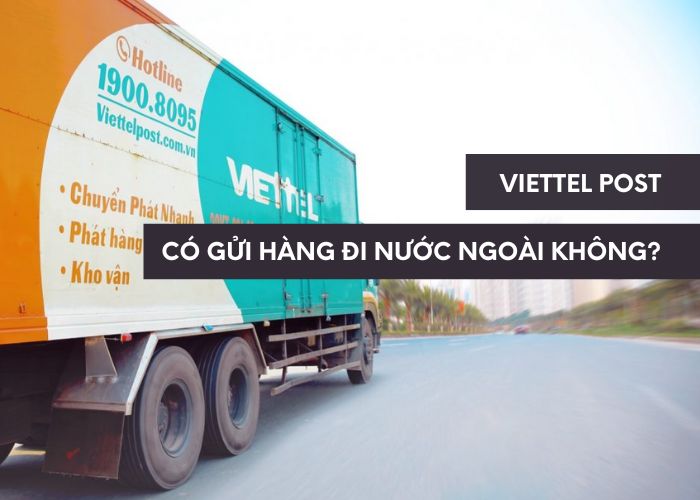 viettel-post-co-gui-hang-di-nuoc-ngoai-khong